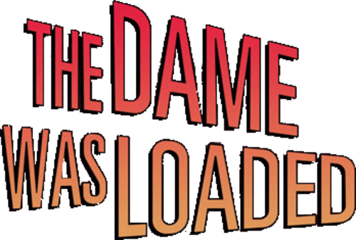 Логотип The Dame Was Loaded