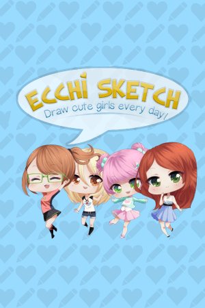 Ecchi Sketch: Draw Cute Girls Every Day!