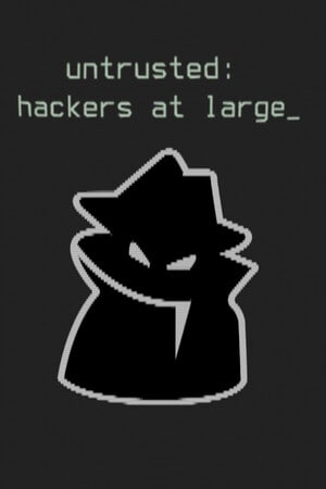 Untrusted: hackers at large