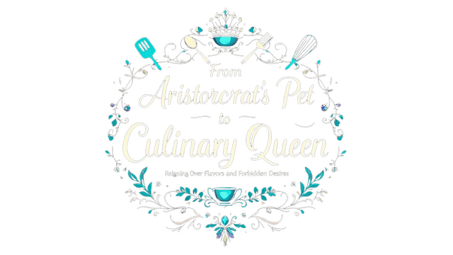 Логотип From Aristocrat's Pet to Culinary Queen: Reigning Over Flavors and Forbidden Desires