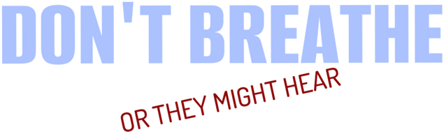 Логотип Don't Breathe or They Might Hear