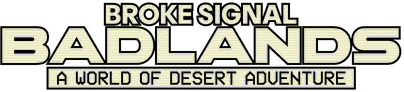 Логотип Broke Signal Badlands: A World of Desert Adventure
