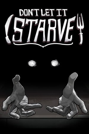 Don't Let It Starve