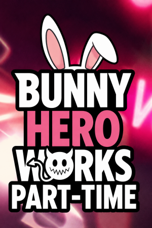 Bunny Hero Works Part-Time