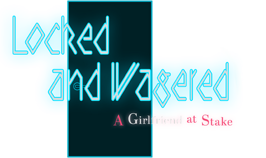 Логотип Locked and Wagered: A Girlfriend at Stake