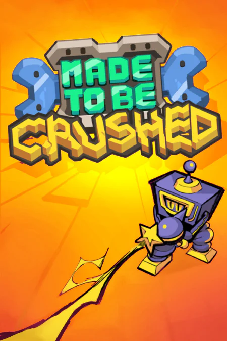 Made to be Crushed