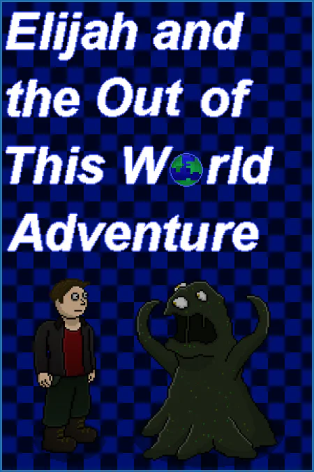 Elijah and the Out of this World Adventure