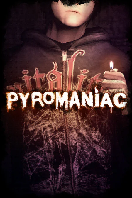 Pyromaniac