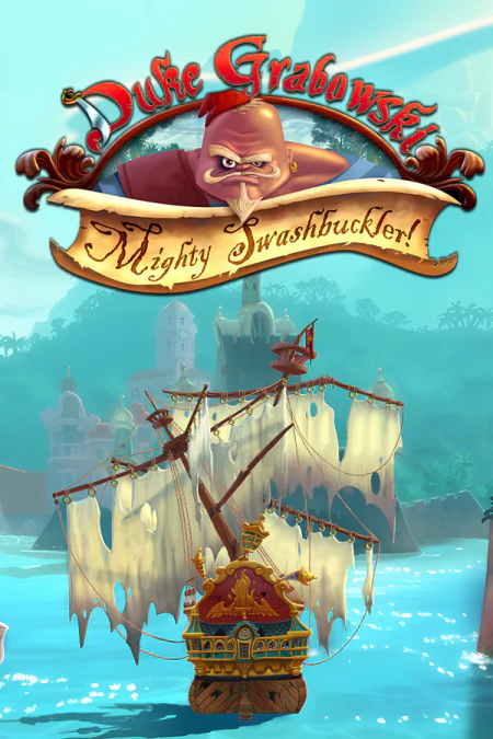 Duke Grabowski: Mighty Swashbuckler