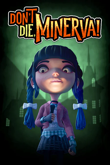 Don't Die, Minerva!