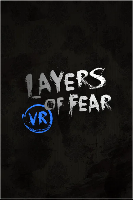 Layers of Fear VR