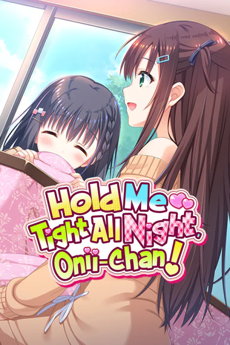 Hold Me Tight All Night, Onii-chan!