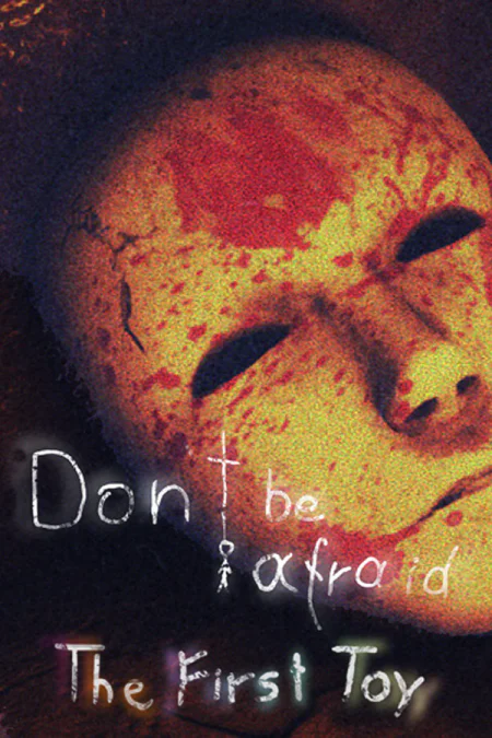 Don't Be Afraid - The First Toy