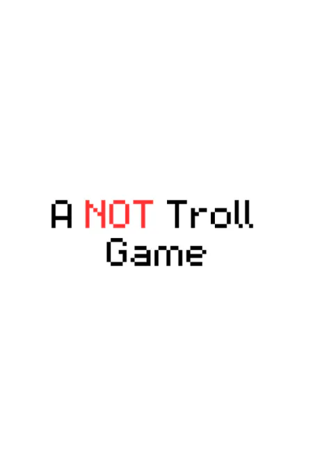 A NOT Troll Game
