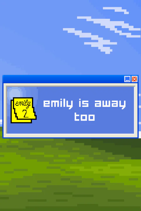 Emily is Away Too