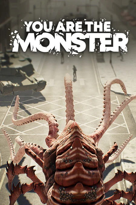 YOU ARE THE MONSTER