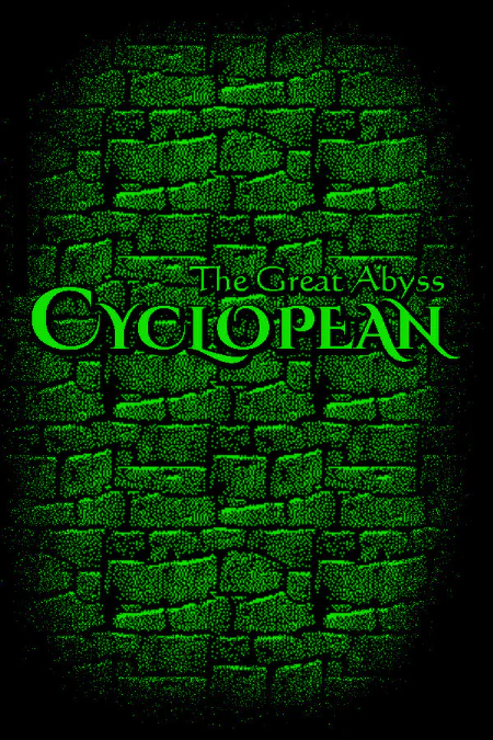 Cyclopean: The Great Abyss
