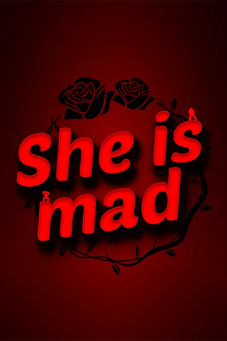 She is mad