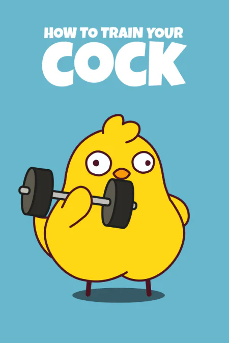 How to Train Your Cock