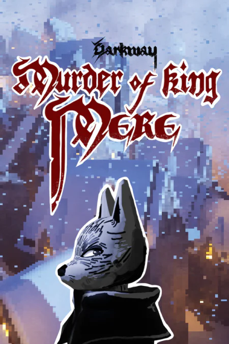 Darkway: Murder of King Mere