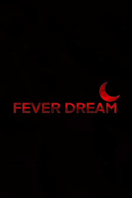 Fever Dream