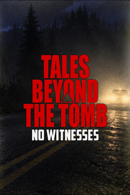 Tales Beyond The Tomb - No Witnesses