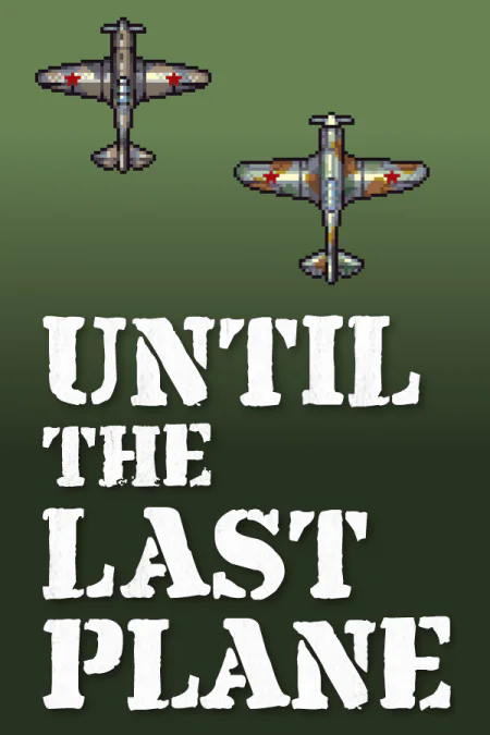 Until the Last Plane