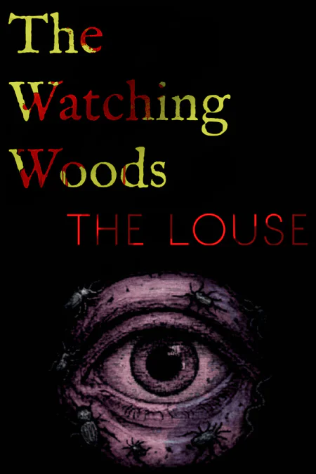 The Watching Woods: The Louse