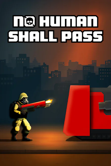 No Human Shall Pass