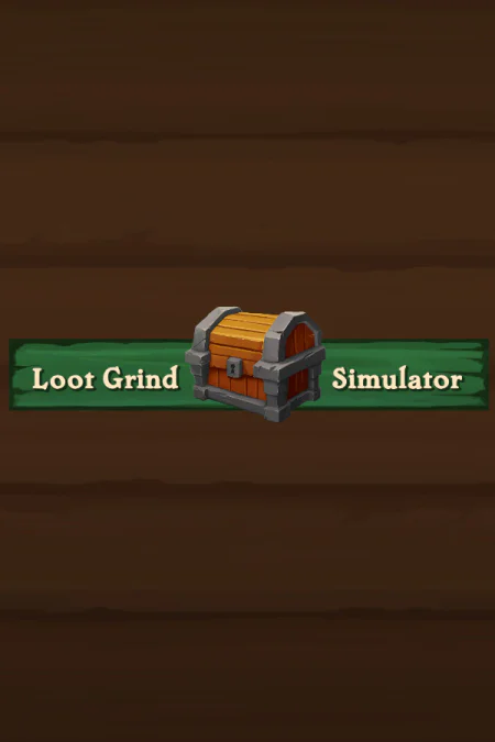 Loot Grind Simulator