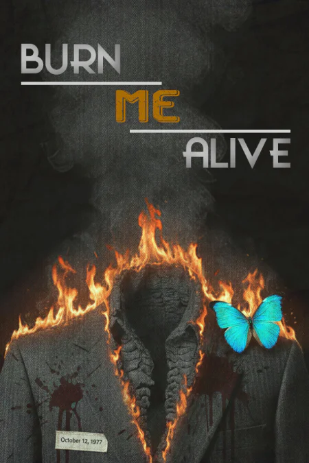 Burn Me Alive