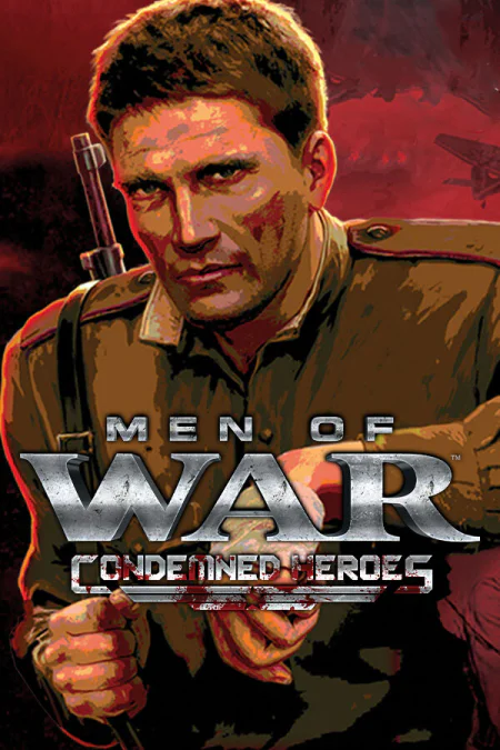 Men of War: Condemned Heroes