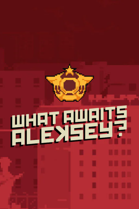 What Awaits, Aleksey?