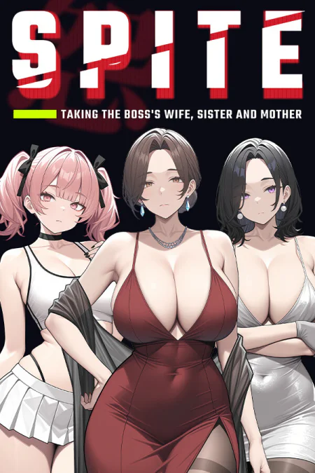 SPITE: Taking the Boss's Wife, Sister and Mother