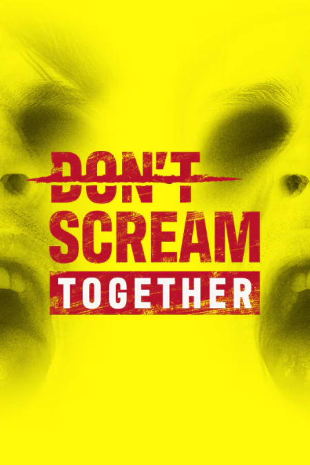 DON'T SCREAM TOGETHER