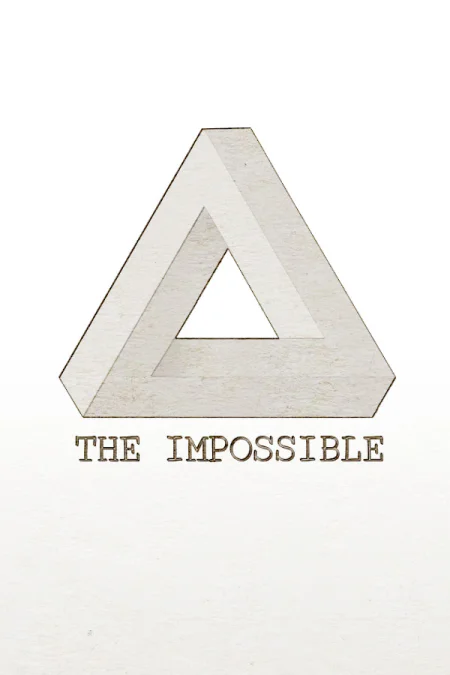 THE IMPOSSIBLE