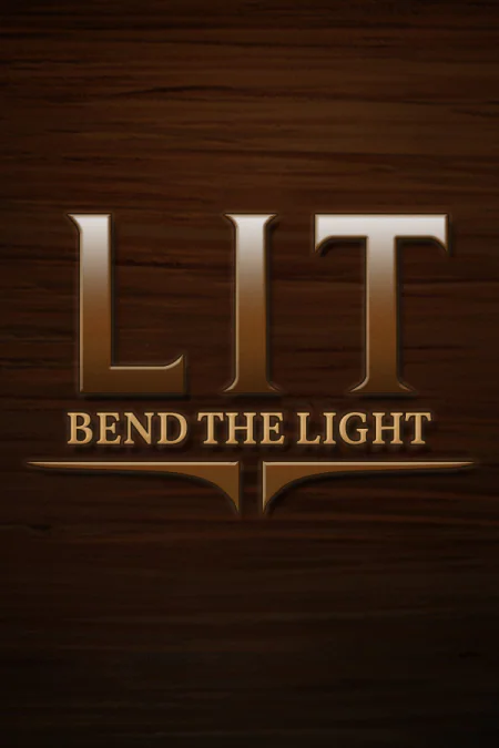 LIT: Bend the Light