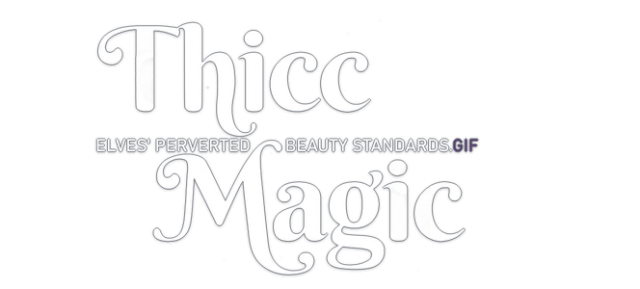 Логотип Thicc Magic: Elves' Perverted Beauty Standards gif