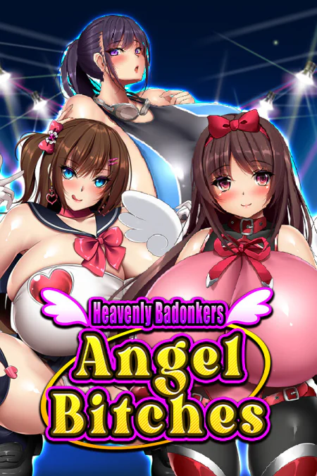 Heavenly Badonkers Angel Bitches