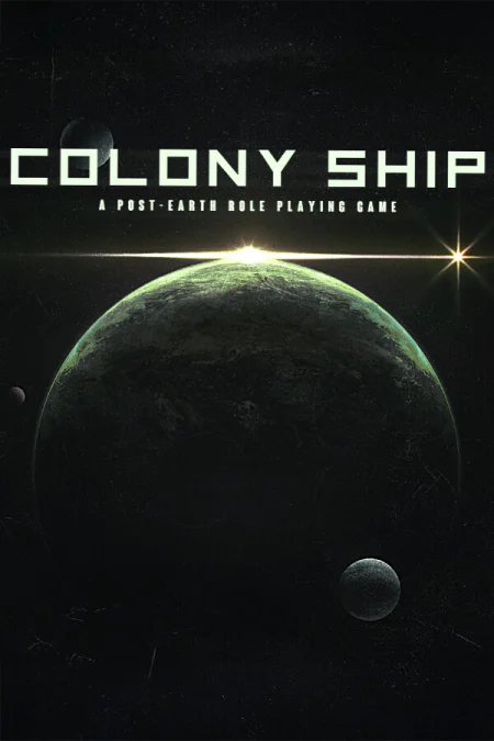 Colony Ship: A Post-Earth Role Playing Game