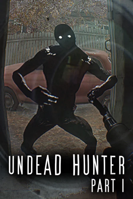 Undead Hunter Part 1