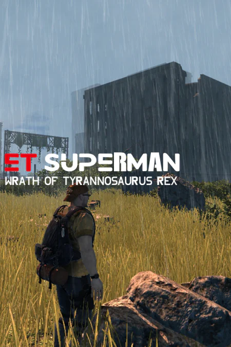 ET Superman : Wrath of Tyrannosaurus Rex