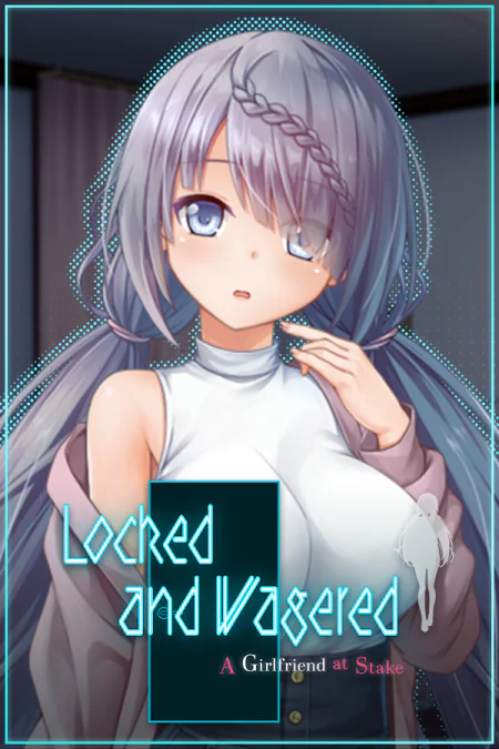 Locked and Wagered: A Girlfriend at Stake