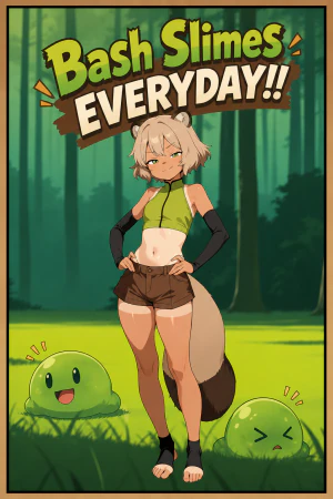 Bash Slimes EVERYDAY!!