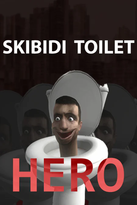 Skibidi Toilet Hero