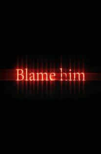 Blame Him