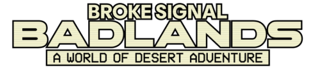 Логотип Broke Signal Badlands: A World of Desert Adventure