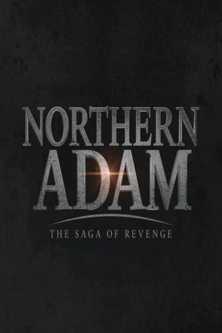 Northern Adam: The Saga of Revenge