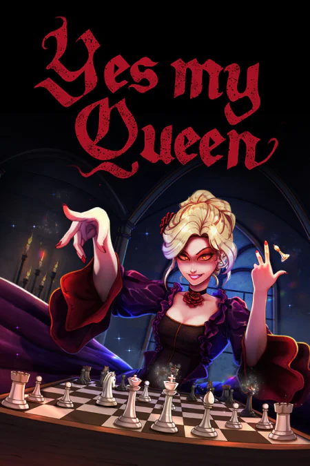 Yes, My Queen