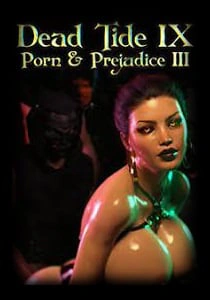 Dead Tide 9: Porn and Prejudice